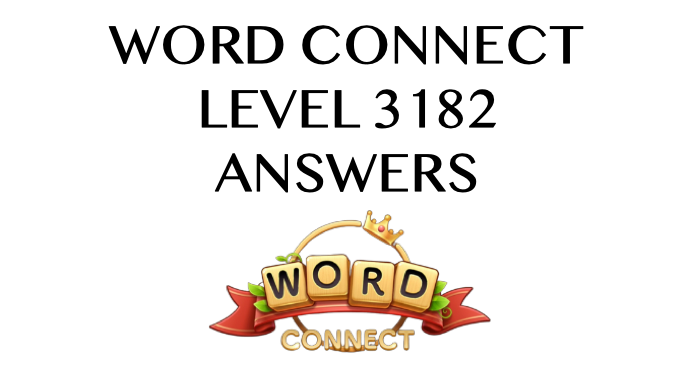 Word Connect Level 3182 Answers