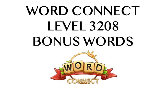 word connect level 3208 answers