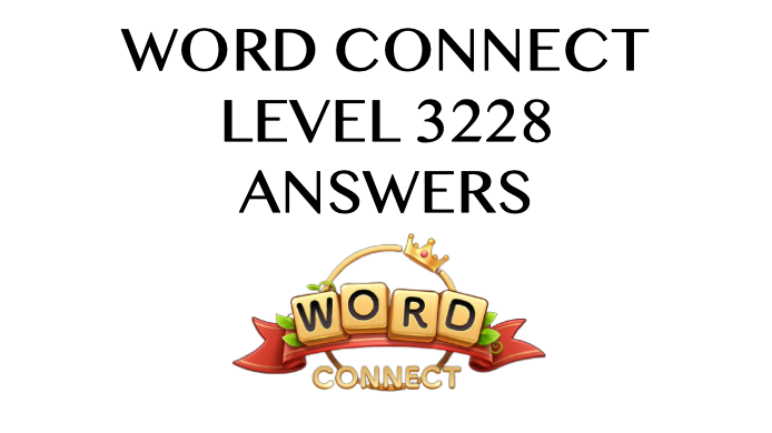 Word Connect Level 3228 Answers