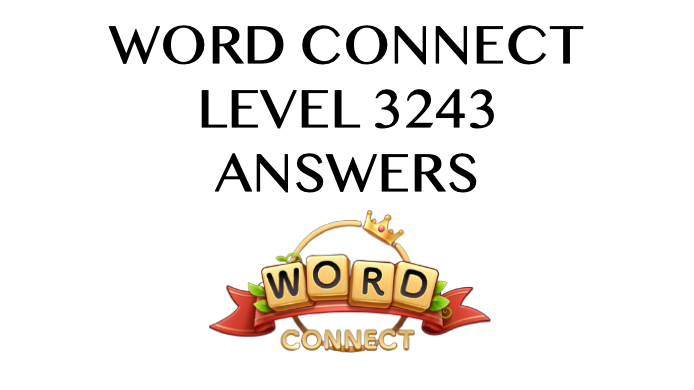 Word Connect Level 3243 Answers