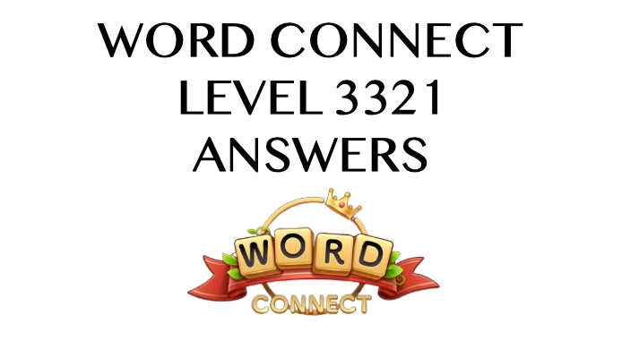 Word Connect Level 3321 Answers