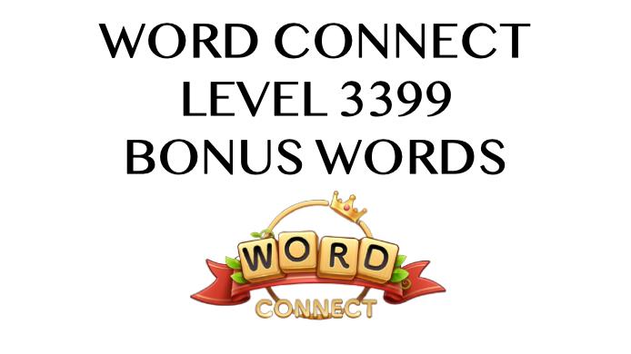 word connect level 3399 answers