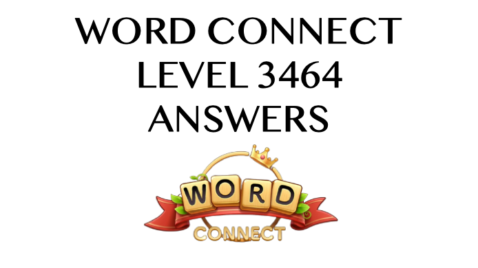 Word Connect Level 3464 Answers