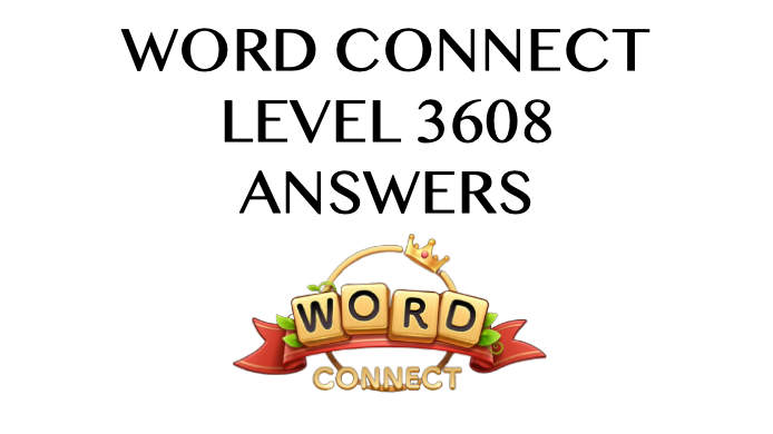 Word Connect Level 3608 Answers