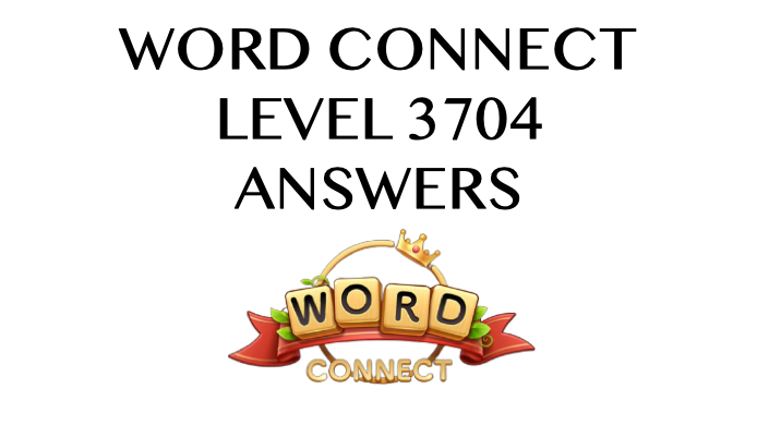 Word Connect Level 3704 Answers