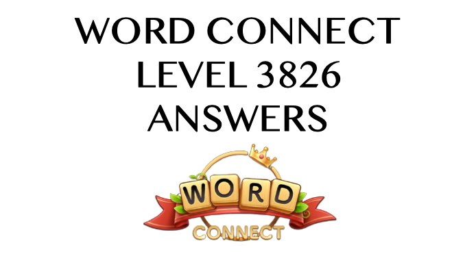 Word Connect Level 3826 Answers