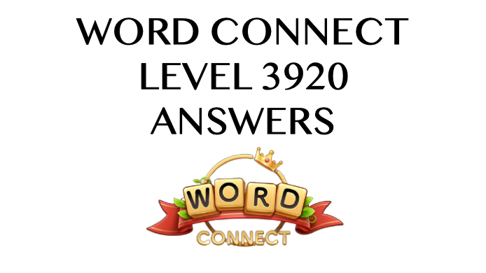 Word Connect Level 3920 Answers