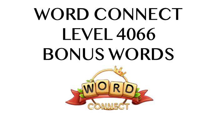 word connect level 4066 answers