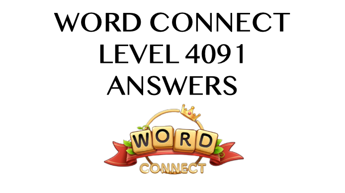 Word Connect Level 4091 Answers