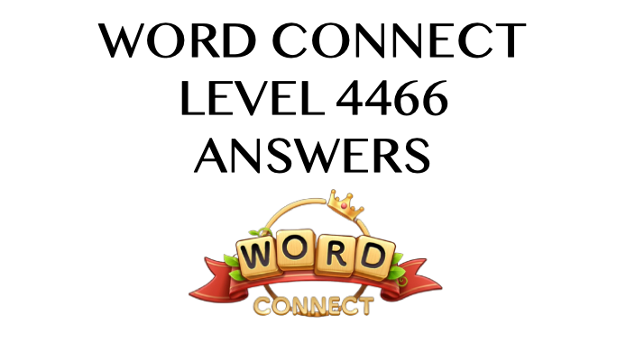 Word Connect Level 4466 Answers