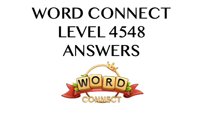 Word Connect Level 4548 Answers