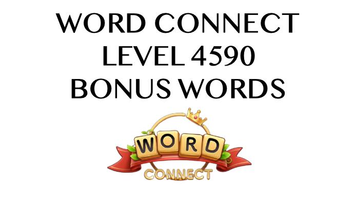 word connect level 4590 answers