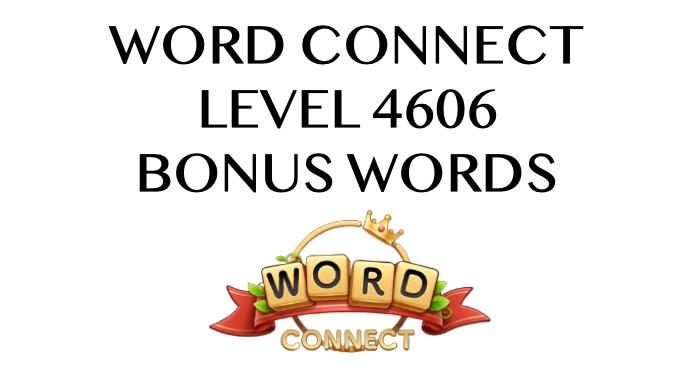 word connect level 4606 answers