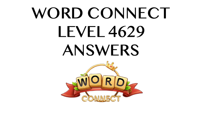 Word Connect Level 4629 Answers