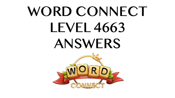 Word Connect Level 4663 Answers