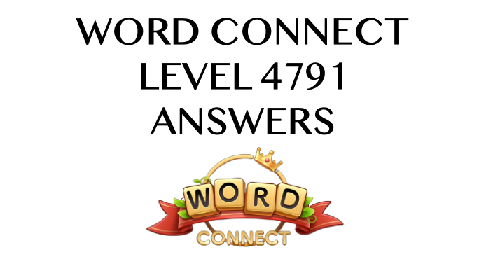 Word Connect Level 4791 Answers