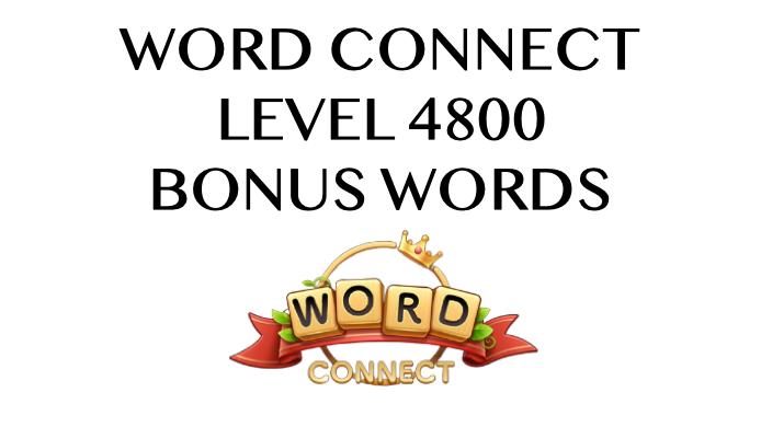 word connect level 4800 answers