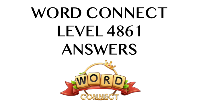 Word Connect Level 4861 Answers