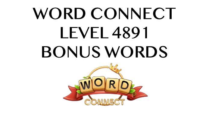 word connect level 4891 answers