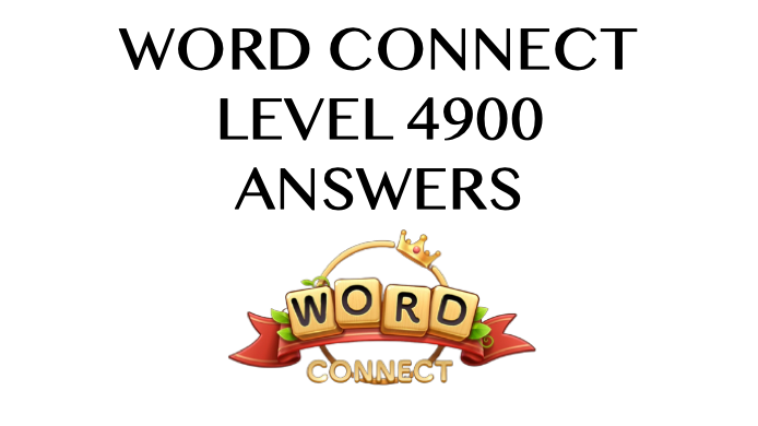 Word Connect Level 4900 Answers