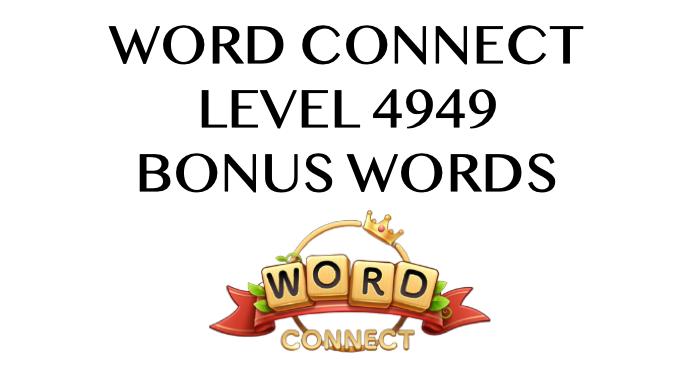 word connect level 4949 answers