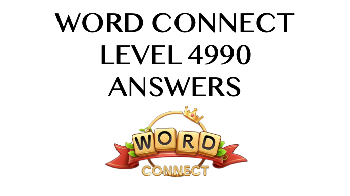 Word Connect Level 4990 Answers