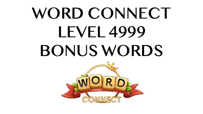 word connect level 4999 answers