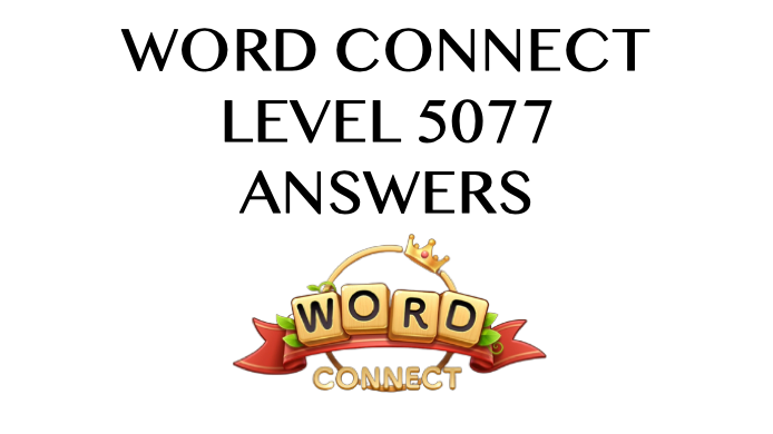 Word Connect Level 5077 Answers
