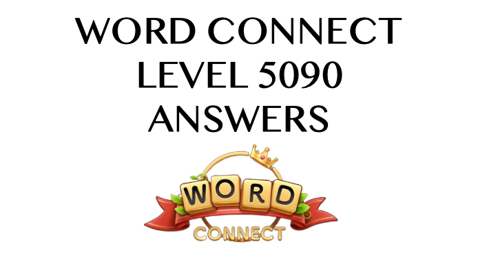 Word Connect Level 5090 Answers