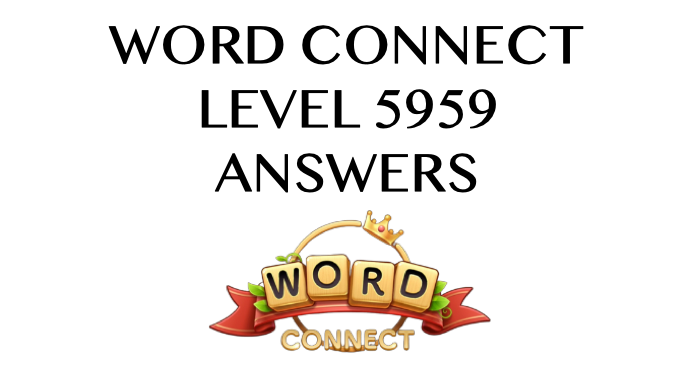 Word Connect Level 5959 Answers