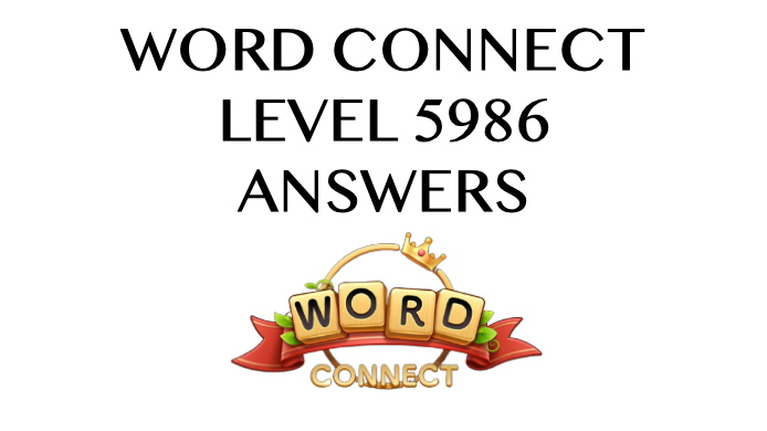 Word Connect Level 5986 Answers