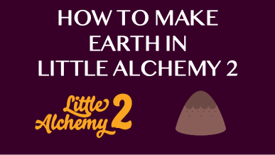 How To Make Earth In Little Alchemy 2